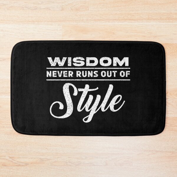 Item preview, Wisdom Never Runs Out Of Style Typography Quote designed and sold by Dmetalx Art Apparel.