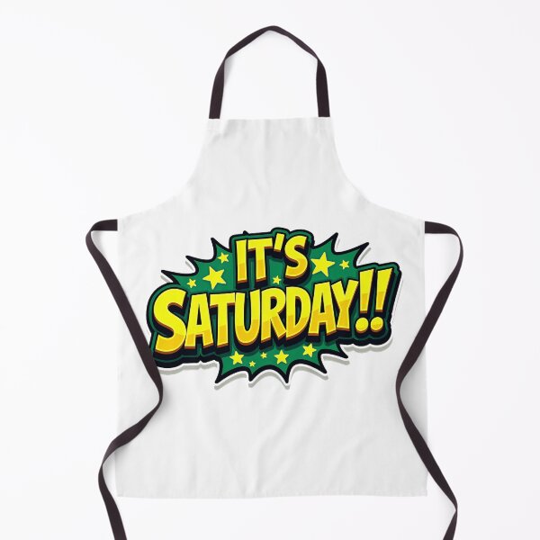 Item preview, "IT'S SATURDAY!" designed and sold by Tecno-Art-Land.