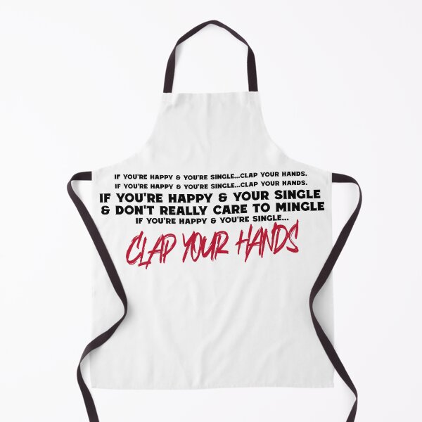 Item preview, If You're Happy & You're Single Clap Your Hands Song Anti Social designed and sold by KokkoCanada.
