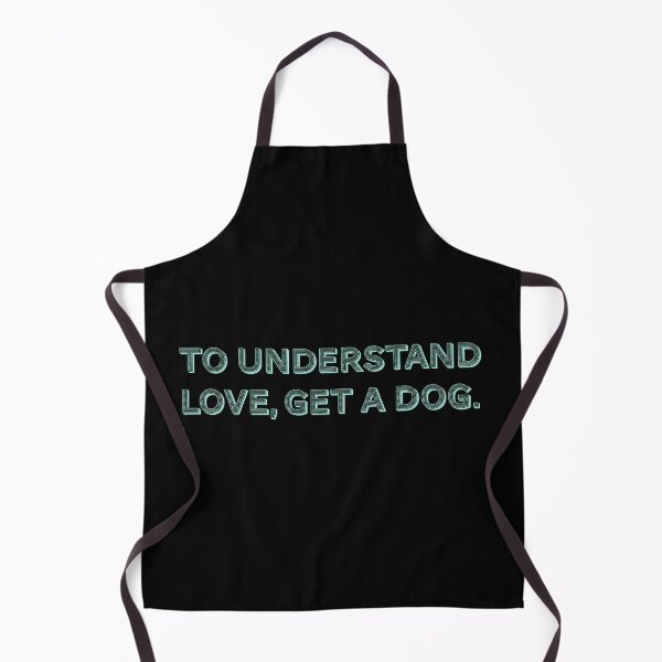 Item preview, To understand love, get a dog. designed and sold by Nomad-Maynard.
