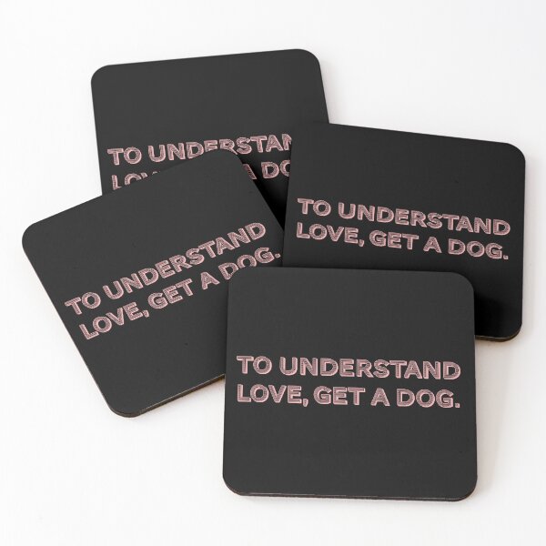 Item preview, To understand love, get a dog. designed and sold by Nomad-Maynard.