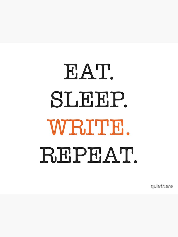 Eat Sleep Write Repeat