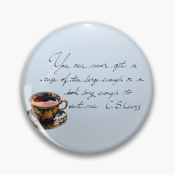 Item preview, You can never get a cup of tea large enough or a book long enough to suit me quote by CS Lewis designed and sold by EllieBubs.