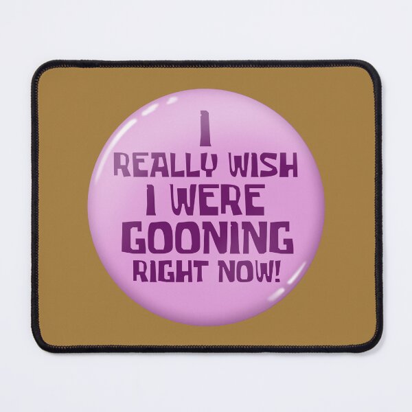 Item preview, I Really Wish I Were Gooning Right Now designed and sold by basedimouto.