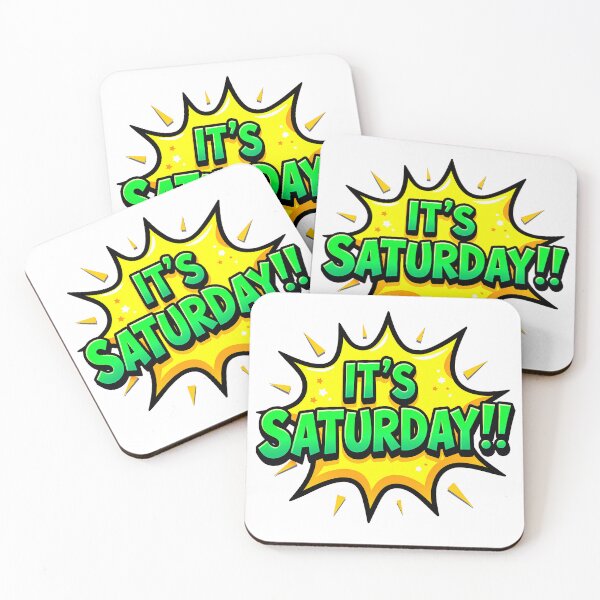 Item preview, "IT'S SATURDAY!" designed and sold by Tecno-Art-Land.
