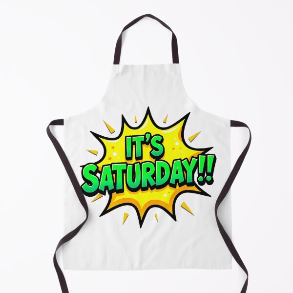 Item preview, "IT'S SATURDAY!" designed and sold by Tecno-Art-Land.