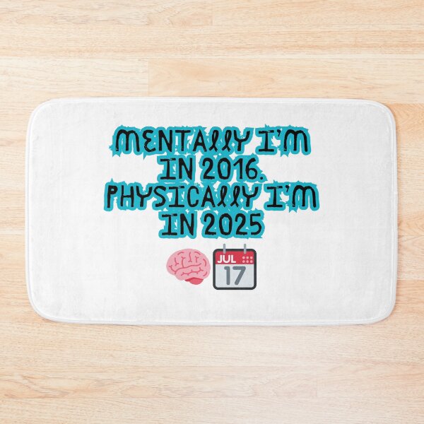 Item preview, Mentally in 2016, Physically in 2025 – Nostalgia Meme Tee designed and sold by Design1988.