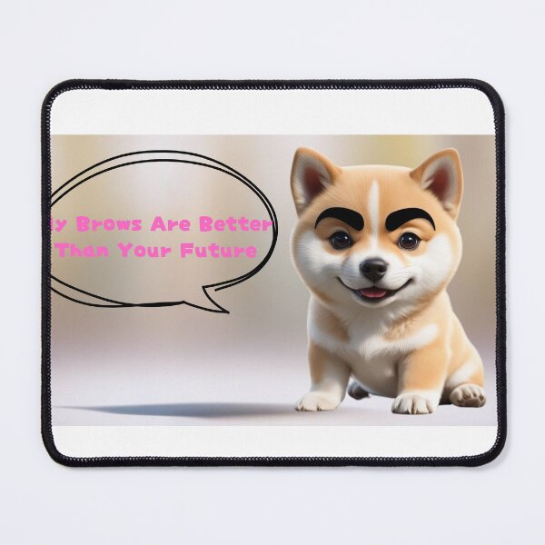 Item preview, My Brows Are Better Than Your Future designed and sold by 50ファイターJP.