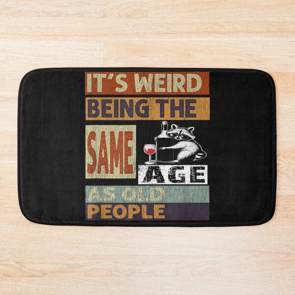 Item preview, Vintage Raccoon Fun Its Weird Being The Same Age as Old Peoples designed and sold by MOHAMED FRASER.