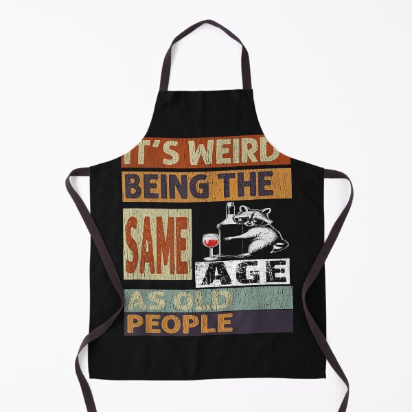 Item preview, Vintage Raccoon Fun Its Weird Being The Same Age as Old Peoples designed and sold by MOHAMED FRASER.