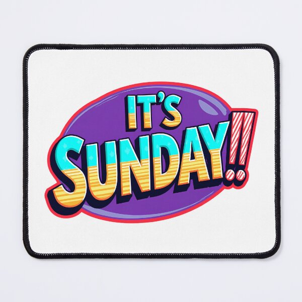 Item preview, "IT'S SUNDAY!" designed and sold by Tecno-Art-Land.