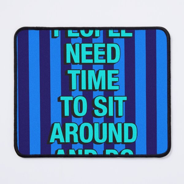 Item preview, CREATIVE PEOPLE NEED TIME designed and sold by The Turbulent Architect.