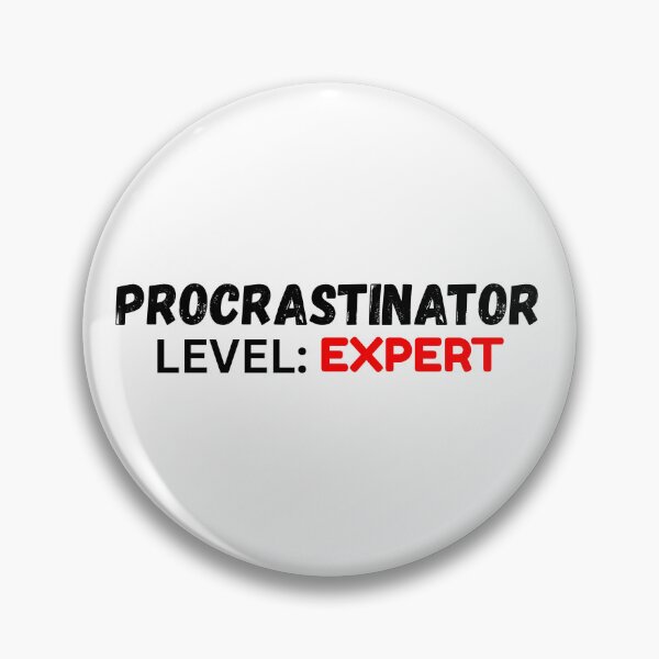 Item preview, Procrastinator Level: Expert designed and sold by SarcastikTeez.