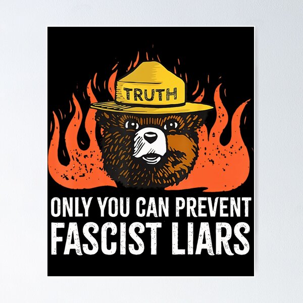 Item preview, Only You Can Prevent Fascist Liars Protect National Forest designed and sold by GrulkeNedrow.