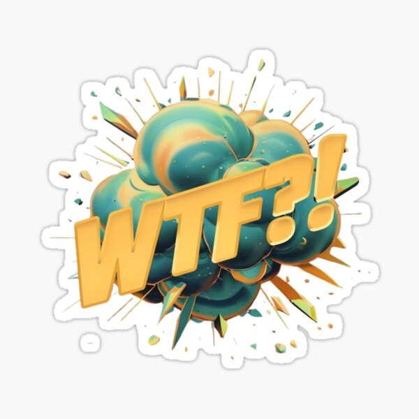 Item preview, funnyt WTF question or statement   designed and sold by Bellaleo21.
