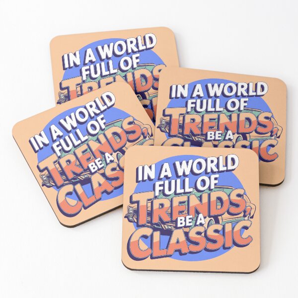 Item preview, In A World Full Of Trends, Be A Classic #1 designed and sold by D. Lala.
