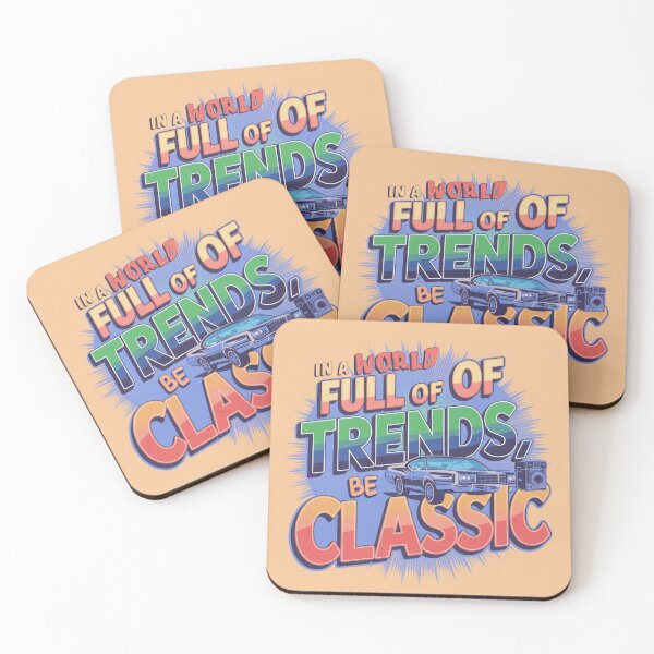 Item preview, In A World Full Of Trends, Be A Classic #3 designed and sold by D. Lala.