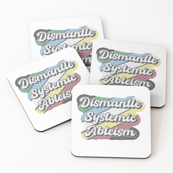 Item preview, dismantle systemic ableism designed and sold by crestfallenmermaid.
