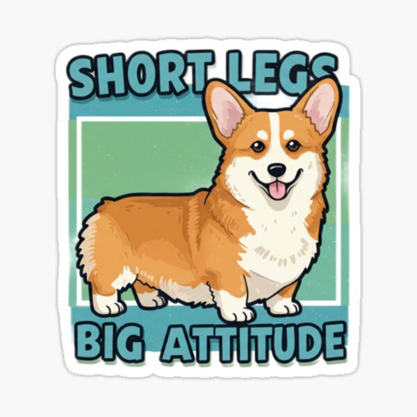 Item preview, Short legs, big attitude designed and sold by Corgi Headquarters .