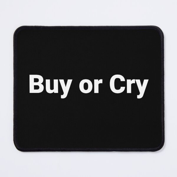 Item preview, Buy or Cry designed and sold by Text-based T-Shirts and Gifts.