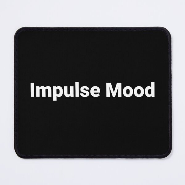 Item preview, Impulse Mood designed and sold by Text-based T-Shirts and Gifts.