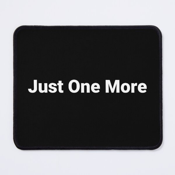 Item preview, Just One More designed and sold by Text-based T-Shirts and Gifts.