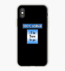 Social Worker-I´ll be there for you-Shirt-tolles Geschenk iPhone-Hülle & Cover