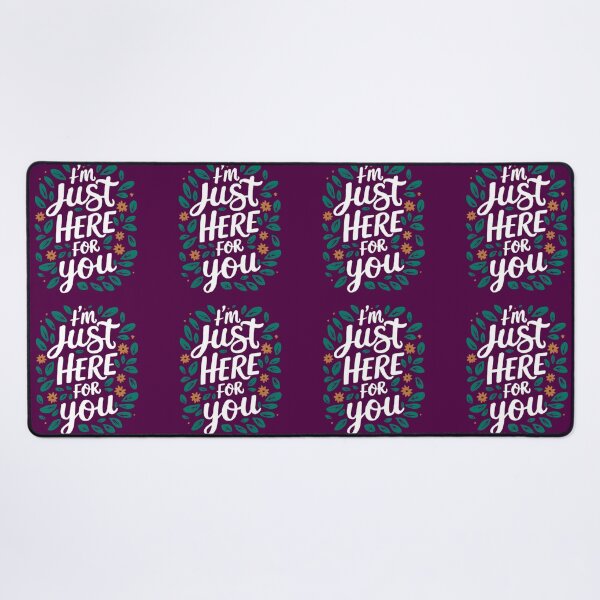 Item preview, I'm Just Here For You – Comforting Support Quote Design designed and sold by KRStyleClub.