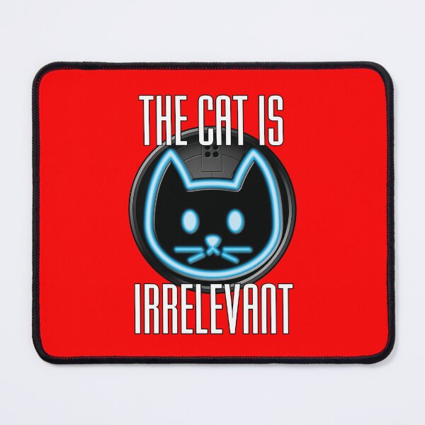Artikelvorschau, Die Katze ist irrelevant entworfen und verkauft von MartinAWHolmes.