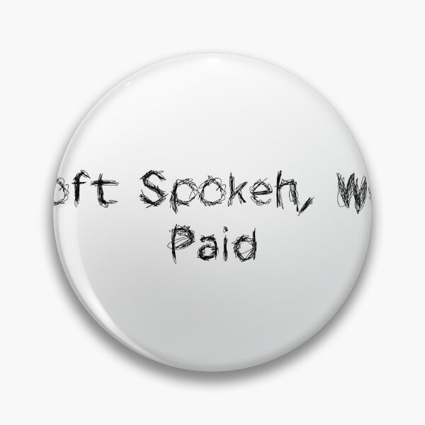 Item preview, Soft Spoken, Well Paid designed and sold by Ninjacatoff.