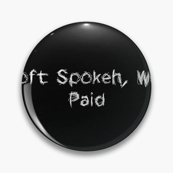 Item preview, Soft Spoken, Well Paid designed and sold by Ninjacatoff.
