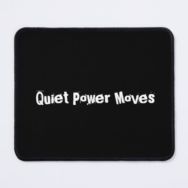 Item preview, Quiet Power Moves designed and sold by Ninjacatoff.