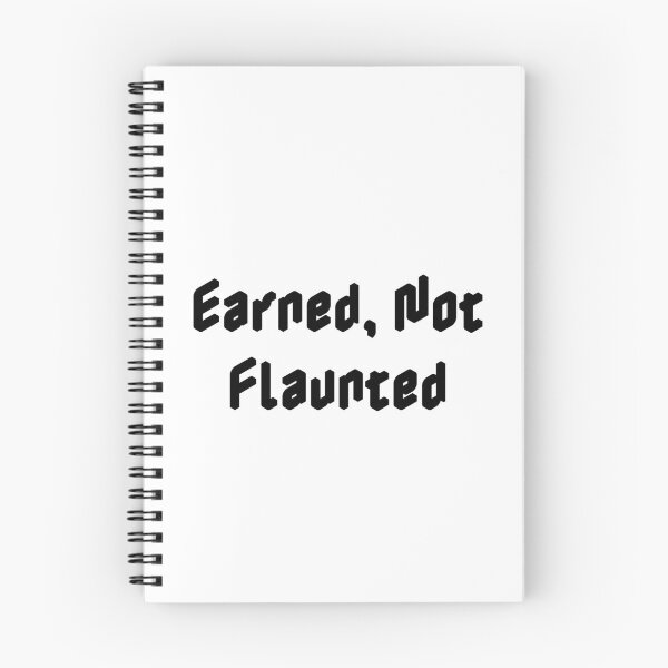 Item preview, Earned, Not Flaunted designed and sold by Ninjacatoff.