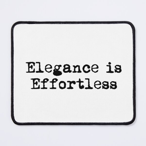 Item preview, Elegance is Effortless designed and sold by Ninjacatoff.