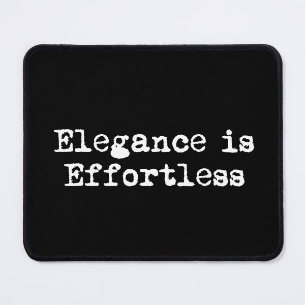 Item preview, Elegance is Effortless designed and sold by Ninjacatoff.