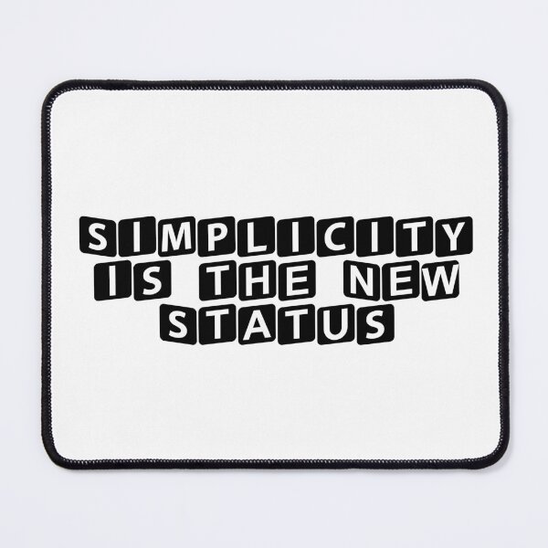 Item preview, Simplicity is the New Status designed and sold by Ninjacatoff.