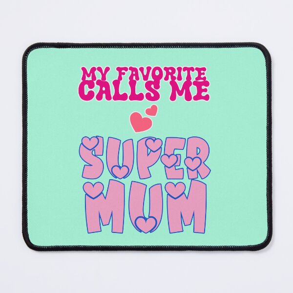 Item preview, My favorite calls me super mum designed and sold by Mauswohn.