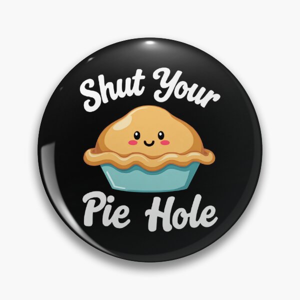 Item preview, Shut Your Pie Hole Funny Cartoon Pie Design designed and sold by haitrieuic96.