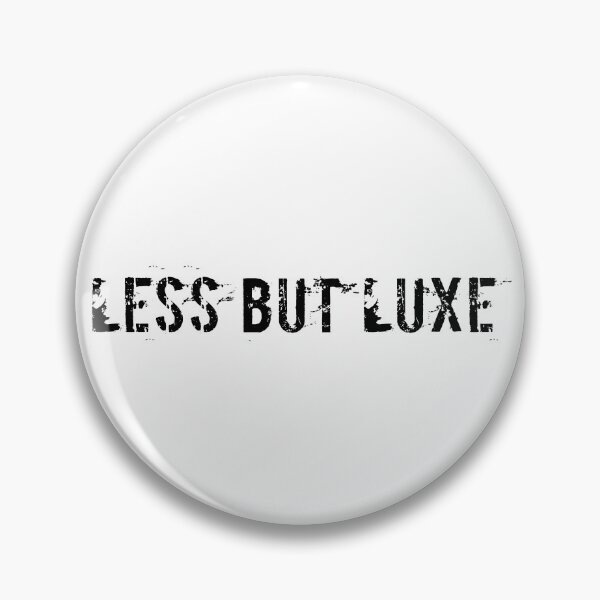 Item preview, Less But Luxe designed and sold by Ninjacatoff.