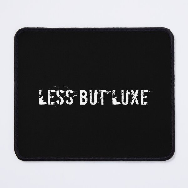 Item preview, Less But Luxe designed and sold by Ninjacatoff.