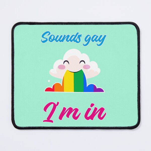 Item preview, Sounds gay I'm in, pride month designed and sold by Mauswohn.