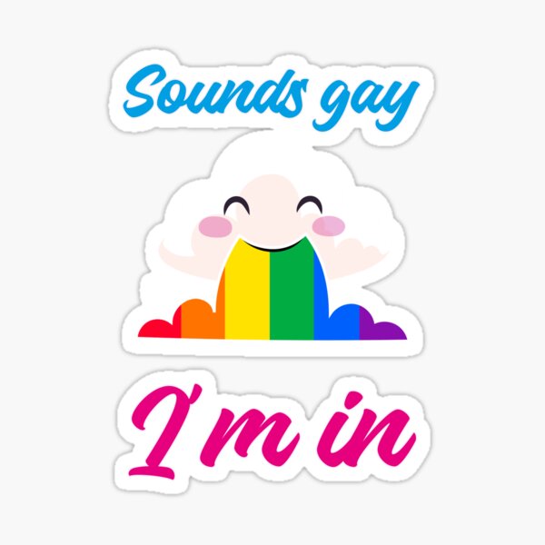 Item preview, Sounds gay I'm in, pride month designed and sold by Mauswohn.