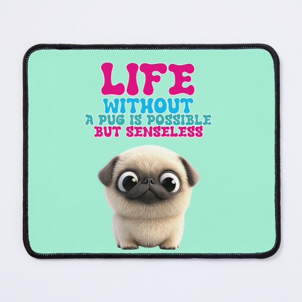 Item preview, life without a pug is possible but senseless designed and sold by Mauswohn.