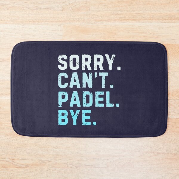 Item preview, Sorry Can't Padel Bye Sarcastic designed and sold by StrideSuccess.
