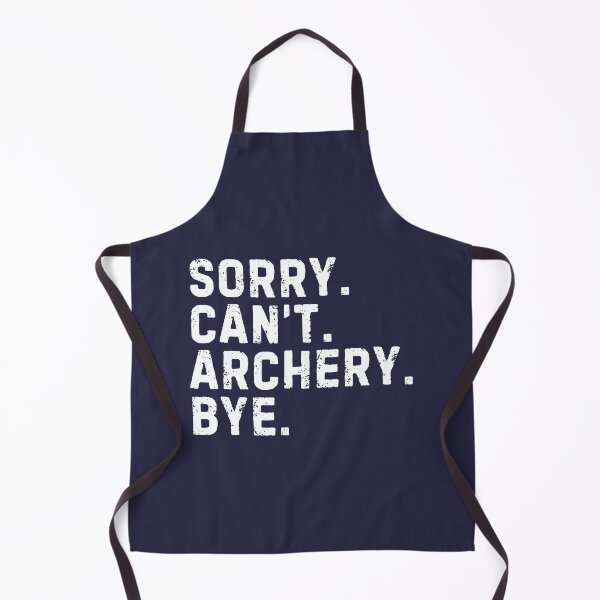 Item preview, Sorry Can't Archery Bye Sarcastic Archer designed and sold by StrideSuccess.
