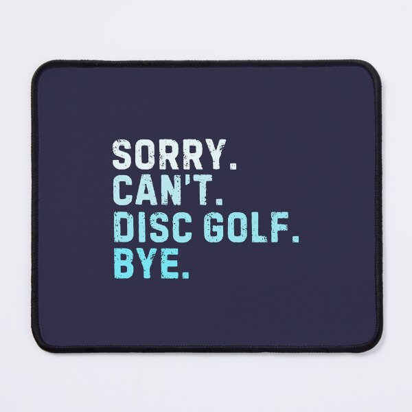 Item preview, Sorry Can't Disc Golf Bye Sarcastic Frisbee Golfer designed and sold by StrideSuccess.