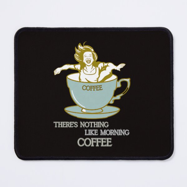 Item preview, THERE'S NOTHING LIKE MORNING COFFEE designed and sold by Tadeusz1.