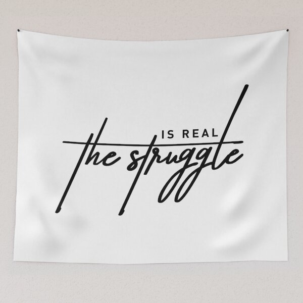 Item preview, The Struggle Is Real Funny Sarcastic Quote Design designed and sold by ReggieDior.
