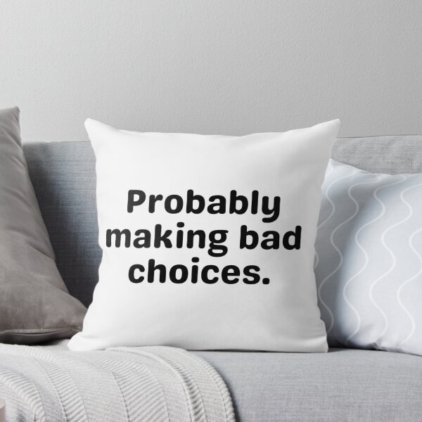 Item preview, Probably making bad choices  designed and sold by HadleyCruz.