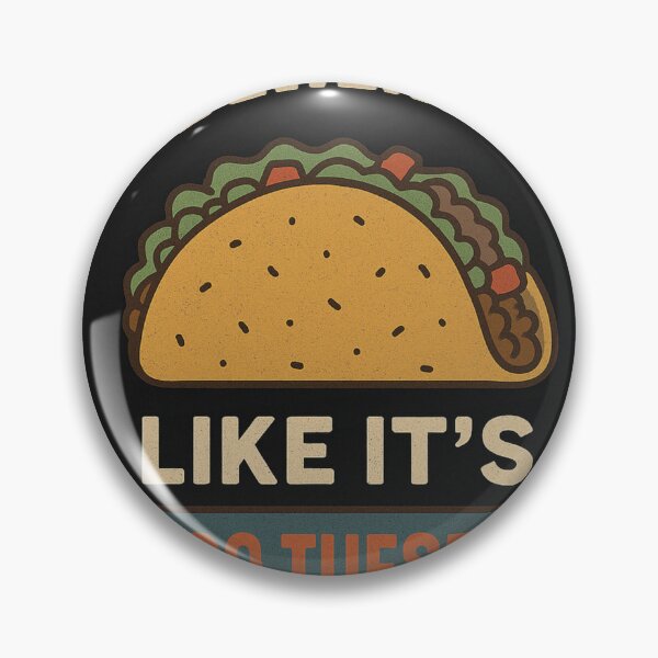 Item preview, Live Every Day Like It's Taco Tuesday designed and sold by JaRkowsky.